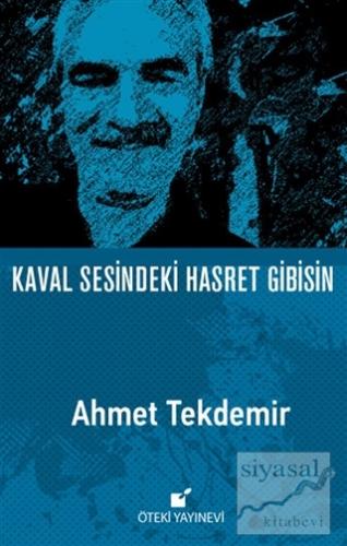 Kaval Sesindeki Hasret Gibisin (Ciltli) Ahmet Tekdemir