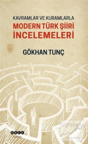 Kavramlar ve Kurumlarla Modern Türk Şiiri İncelemeleri Gökhan Tunç