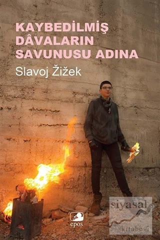 Kaybedilmiş Davaların Savunusu Adına Slavoj Zizek