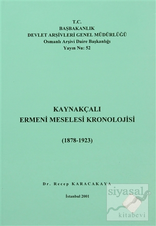 Kaynakçalı Ermeni Meselesi Kronolojisi (1878 - 1923) Recep Karacakaya