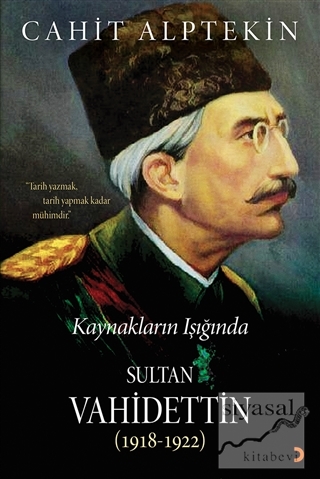 Kaynakların Işığında Sultan Vahidettin (1918 - 1922) Cahit Alptekin