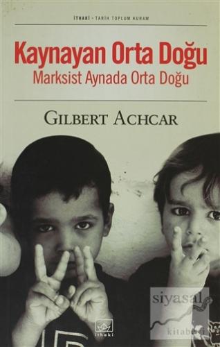 Kaynayan Orta Doğu Marksist Aynada Orta Doğu Gilbert Achcar