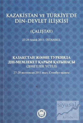 Kazakistan ve Türkiye'de Din - Devlet İlişkisi (Çalıştay) Kolektif