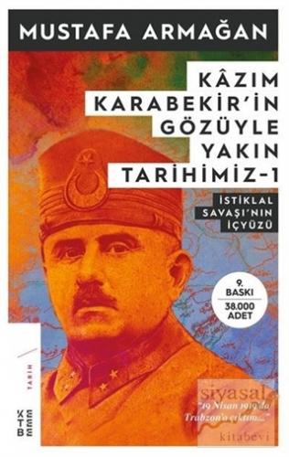 Kazım Karabekir'in Gözüyle Yakın Tarihimiz 1 Mustafa Armağan