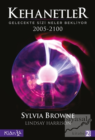 Kehanetler Gelecekte Sizi Neler Bekliyor 2005 - 2100 Sylvia Browne