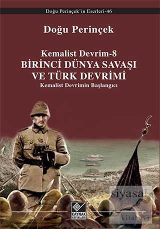 Kemalist Devrim 8 - Birinci Dünya Savaşı ve Türk Devrimi Doğu Perinçek