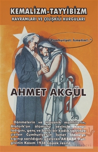 Kemalizm-Tayyibizm Ahmet Akgül