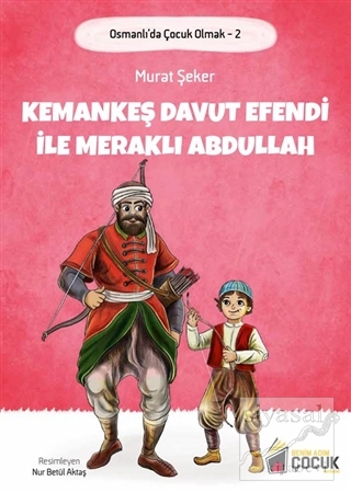 Kemankeş Davut Efendi ve Meraklı Abdullah - Osmanlı'da Çocuk Olmak 2 M