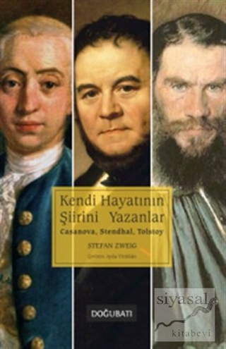 Kendi Hayatının Şiirini Yazanlar: Casanova, Stendhal, Tolstoy Stefan Z