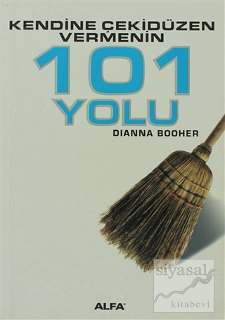 Kendine Çekidüzen Vermenin 101 Yolu Diana Booher