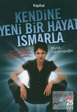 Kendine Yeni Bir Hayat Ismarla Murat Toktamışoğlu