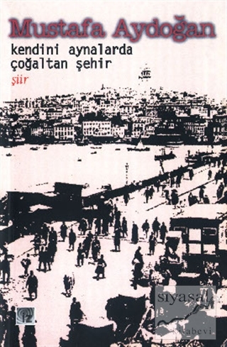Kendini Aynalarda Çoğaltan Şehir Mustafa Aydoğan