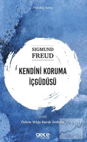 Kendini Koruma İçgüdüsü Sigmund Freud