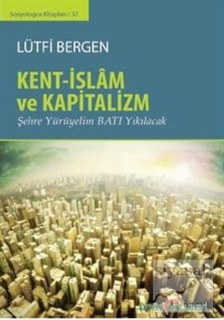 Kent-İslam ve Kapitalizm Lütfi Bergen