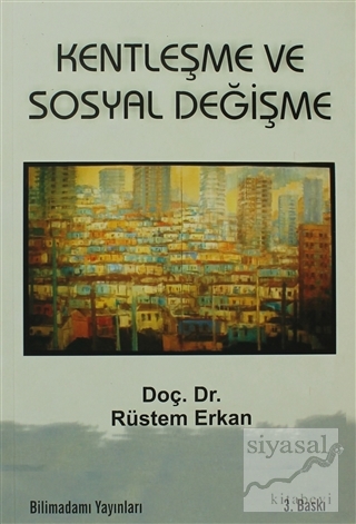 Kentleşme ve Sosyal Değişme Rüstem Erkan