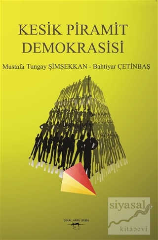 Kesik Piramit Demokrasisi Mustafa Tungay Şimşekkan