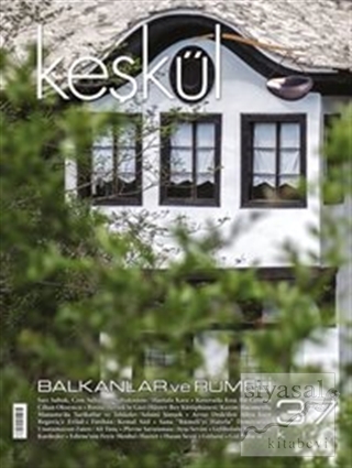 Keşkül Dergisi Sayı : 37 Balkanlar ve Rumeli Kolektif