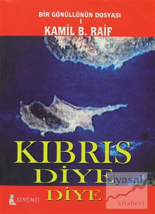 Kıbrıs Diye Diye Kamil B. Raif
