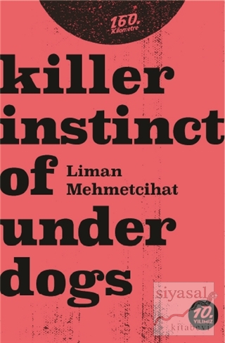 Killer İnstinct Of Underdogs Liman Mehmetcihat