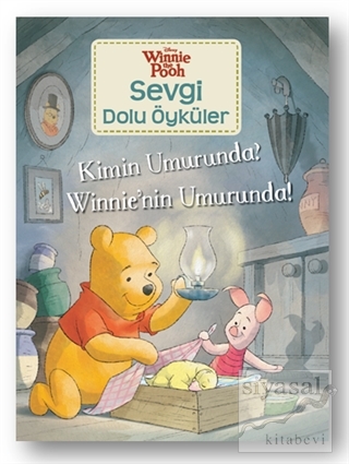 Kimin Umrunda? Winnie'nin Umurunda! - Winnie the Pooh Sevgi Dolu Öykül