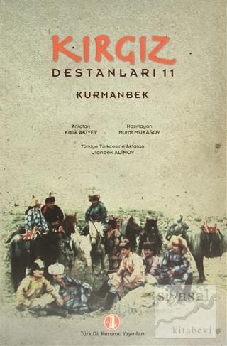 Kırgız Destanları 11: Kurmanbek Kalık Akiyev