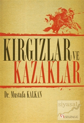 Kırgızlar ve Kazaklar Mustafa Kalkan
