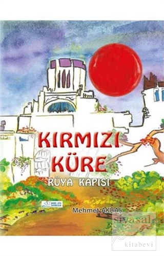 Kırmızı Küre - Rüya Kapısı Mehmet Akbaş