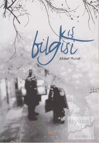 Kış Bilgisi Ahmet Murat
