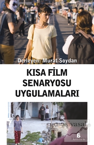Kısa Film Senaryosu Uygulamaları Murat Soydan