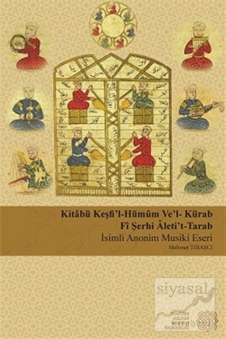Kitabü Keşfi'l-Hümum Ve'l-Kürab Fi Şerhi Aleti't-Tarab Mehmet Tıraşcı
