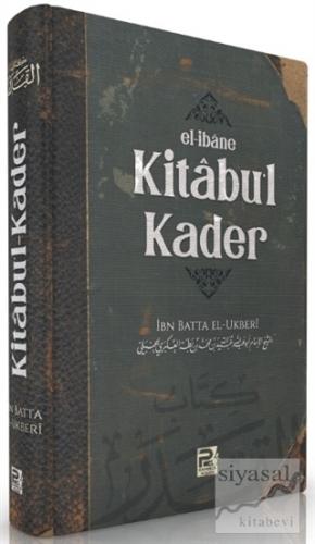 Kitabu'l-Kader - El-ibane (Ciltli) İbn Batta El-Ukberi