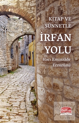 Kitap ve Sünnetle İrfan Yolu Hacı Eminzade Erzurumi