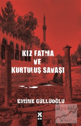 Kız Fatma ve Kurtuluş Savaşı Emine Güllüoğlu