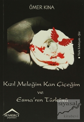 Kızıl Meleğim Kan Çiçeğim ve Esma'nın Türküsü Ömer Kına