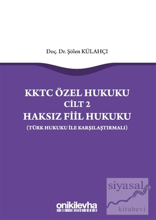 KKTC Özel Hukuku Cilt 2 Haksız Fiil Hukuku (Türk Hukuku ile Karşılaştı