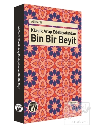 Klasik Arap Edebiyatından Bin Bir Beyit Ali Benli