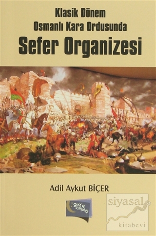 Klasik Dönem Osmanlı Kara Ordusunda Sefer Organizesi