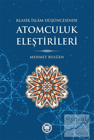 Klasik İslam Düşüncesinde Atomculuk Eleştirileri Mehmet Bulğen