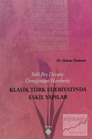 Klasik Türk Edebiyatında Eskil Yapılar Hakan Özdemir