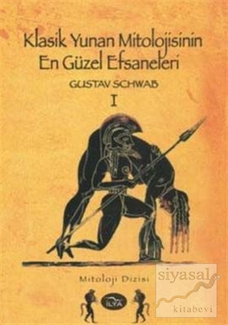 Klasik Yunan Mitolojisinin En Güzel Efsaneleri 1. Cilt Gustav Schwab