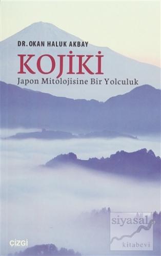 Kojiki Japon Mitolojisine Bir Yolculuk Okan Haluk Akbay