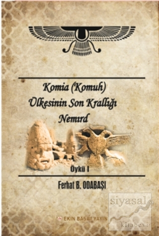 Komia (Komuh) Ülkesinin Son Krallığı Nemırd - Öykü 1 Ferhat B. Odabaşı