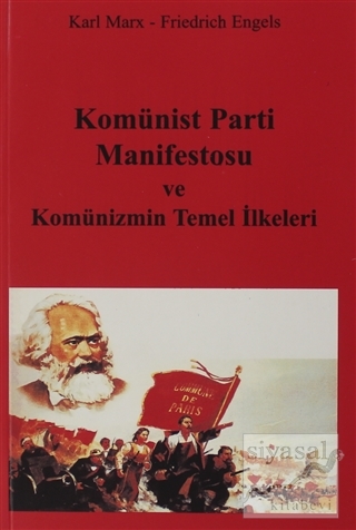 Komünist Parti Manifestosu ve Komünizmin Temel İlkeleri Karl Marx