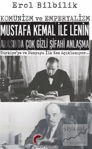 Komünizm ve Emperyalizm, Mustafa Kemal ile Lenin Arasında Çok Gizli Şi