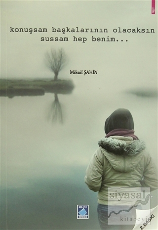 Konuşsam Başkalarının Olacaksın Sussam Hep Benim