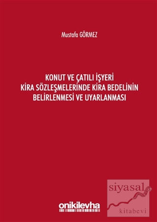 Konut ve Çatılı İşyeri Kira Sözleşmelerinde Kira Bedelinin Belirlenmesi ve Uyarlanması