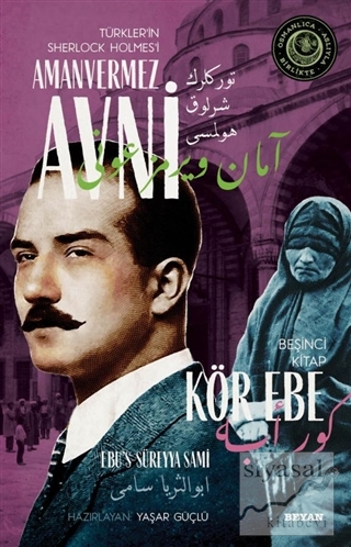 Kör Ebe - Türkler'in Sherlock Holmes'i Amanvermez Avni Beşinci Kitap