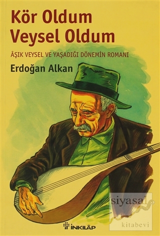 Kör Oldum Veysel Oldum Erdoğan Alkan