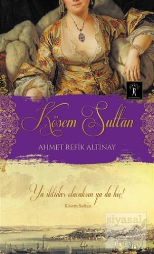 Kösem Sultan Ahmet Refik Altınay