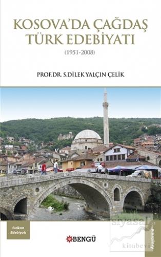 Kosova'da Çağdaş Türk Edebiyatı (1951-2008) S. Dilek Yalçın Çelik
